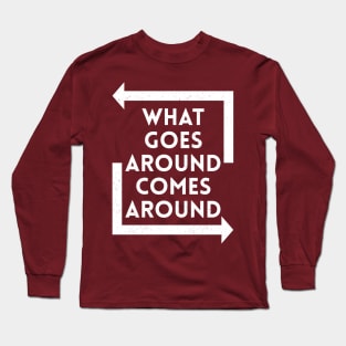 What Goes Around Comes Around - White Long Sleeve T-Shirt